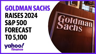 Goldman Sachs raises 2024 SampP 500 forecast to 5100 [upl. by Corrinne83]