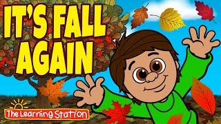 Autumn Songs for Children ♫ Its Fall Again ♫ Kids Seasonal Songs ♫ by The Learning Station [upl. by Jenine]