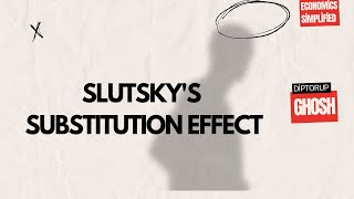 SLUTSKYS SUBSTITUTION EFFECT [upl. by Gunthar905]