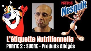 Comprendre létiquette nutritionnelle  SUCRE  Produits Allégés [upl. by Lehcin]