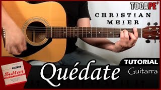 Cómo tocar Quédate de Christian Meier  Tutorial para Guitarra 🎸 [upl. by Zimmerman597]