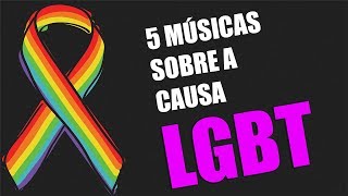 DiscoLista  5 Músicas para refletir sobre a causa LGBT [upl. by Iy157]