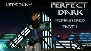 Lets Play Perfect Dark Remastered  Part 1 [upl. by Nnylrebma]