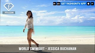 World Swimsuit  Jessica Buchanan  FashionTV  FTV [upl. by Fairfield]