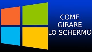 Come girare lo schermo  Windows 10  Tutorial [upl. by Emearg148]