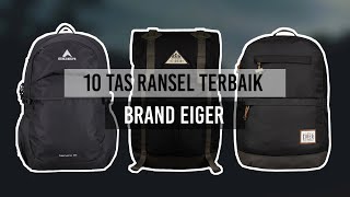 10 REKOMENDASI TAS RANSEL EIGER TERBAIK 2023 [upl. by Nevaed]