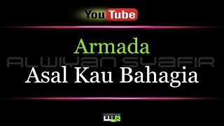 Karaoke Armada  Asal Kau Bahagia [upl. by Stefanac549]