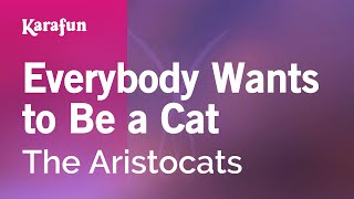 Everybody Wants to Be a Cat  The Aristocats  Karaoke Version  KaraFun [upl. by Kassel199]