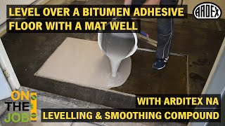 How to level a bitumen floor with an old entrance mat well with ARDITEX NA [upl. by Lalib]