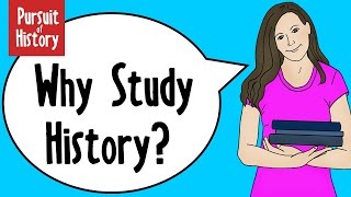 Why Study History [upl. by Elehcir]