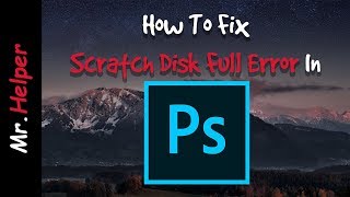 How To Fix Scratch Disk Full Error In Adobe Photoshop [upl. by Hallock]