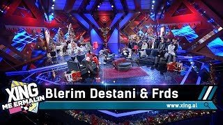 E kam bërë se kam bërë Blerim Destani amp Friends [upl. by Priscella223]