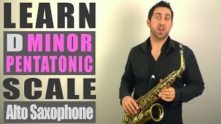 D Minor Pentatonic Scale  Alto Saxophone Lesson [upl. by Amelie]