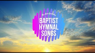 BAPTIST HYMNAL SONG FAVORITES  Compilation of LBC Choir  Audio [upl. by Candi]