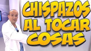 ¿POR QUÉ DAMOS CHISPAZOS AL TOCAR COSAS [upl. by Ielarol]