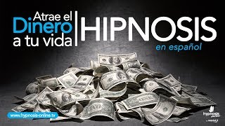 Atraer dinero abundancia y prosperidad  Hipnosis muy poderosa  Hypnosis Online [upl. by Uke]