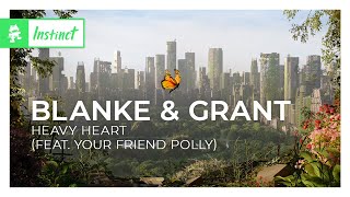 Blanke amp Grant  Heavy Heart feat your friend polly Monstercat Release [upl. by Yemiaj287]