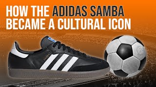 How The Adidas Samba Became a Cultural Icon [upl. by Gnaw]