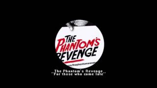 The Phantoms Revenge  For those who come late [upl. by Bomke]