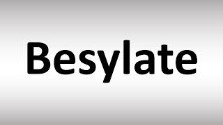 How to Pronounce Besylate [upl. by Molli260]