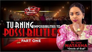 Turning Impossibilities to Possibilities  Part 1 Dr Lucy Natasha [upl. by Culliton]