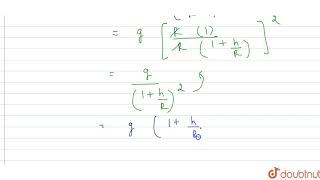 The value of acceleration due to gravity g at height h above the surface of earth [upl. by Llain865]