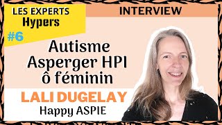 Autisme ASPERGER HPI au féminin  Interview Lali Dugelay [upl. by Bent]