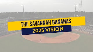 The Savannah Bananas 2025 Vision [upl. by Euqirat]