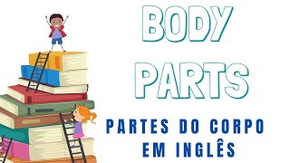 Body Parts  Partes do Corpo  English Kids  Inglês para Crianças [upl. by Ibrad]