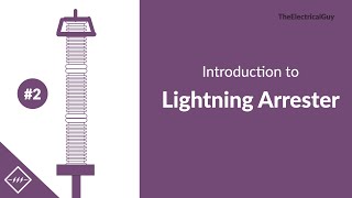 Introduction to Lightning or Surge Arrester  Video 2 [upl. by Nerfe324]