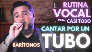 ¿Una Rutina Vocal para CASI TODO  CANTAR POR UN TUBO  Barítonos  ¡10 Ejercicios para cantar [upl. by Zampardi]