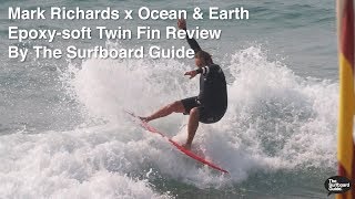 Mark Richards  Ocean amp Earth Epoxy Twin Fin Softboard  FCS MR Review  The Surfboard Guide [upl. by Airetak]