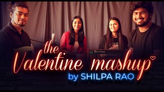 The Valentines Mashup  Shilpa Rao [upl. by Tj]