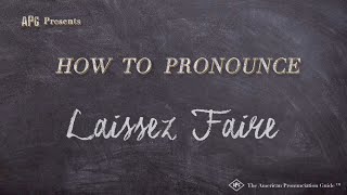 How to Pronounce Laissez Faire Real Life Examples [upl. by Tad]