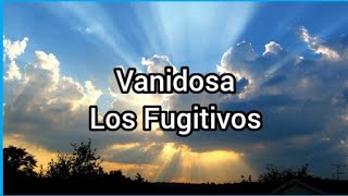 Vanidosa  Los Fugitivos [upl. by Pirbhai]