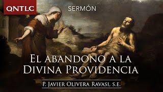 El abandono a la Divina Providencia P Javier Olivera Ravasi SE [upl. by Jonell]