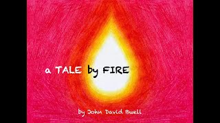 A Tale by Fire Written by John D Buell [upl. by Ehgit989]