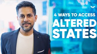 4 Ways to Access Altered States  Vishen Lakhiani [upl. by Vokay]