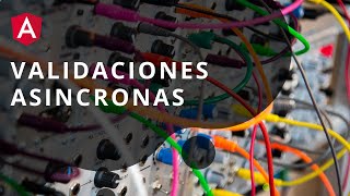 Validaciones asíncronas en Angular [upl. by Mcgill824]