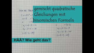 Gemischt quadratische Gleichungen mit binomischen Formeln [upl. by Anelah352]