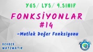 14Mutlak Değer Fonksiyonu Fonksiyonlar KONU ANLATIM VE SORU ÇÖZÜMLERİ [upl. by Claudine454]