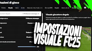 LE MIGLIORI IMPOSTAZIONI VISUALE SU FC25 [upl. by Snilloc]