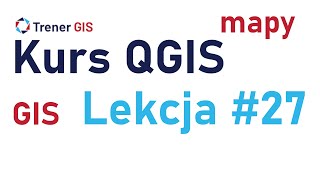 Lekcja 27  Siatka geograficzna w wydruku mapy  Tutorial QGIS  Trener GIS [upl. by Gesner357]