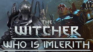 Who is Imlerith The Wild Hunt General  Witcher Character Lore  Witcher lore  Witcher 3 Lore [upl. by Zined]