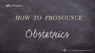 How to Pronounce Obstetrics Real Life Examples [upl. by Magdau]