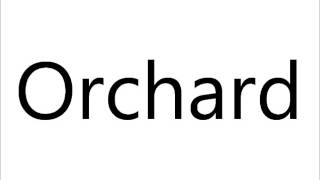 How to Pronounce Orchard [upl. by Nimref]