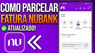 COMO PARCELAR A FATURA DO CARTÃO NUBANK [upl. by Aihtenak]