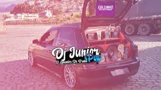 DJ JUNIOR POP  GOLZINHO DE PUTEIRO EXCLUSIVA [upl. by Boor]