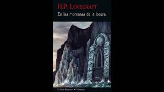 En las montañas de la locuraHP Lovecraft [upl. by Allenaj]