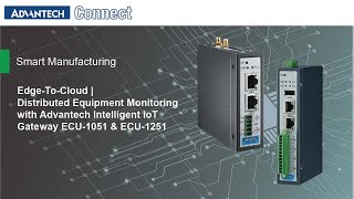 EdgeToCloud  Distributed Equipment Monitoring with Advantech Intelligent IoT Gateway [upl. by Anier]